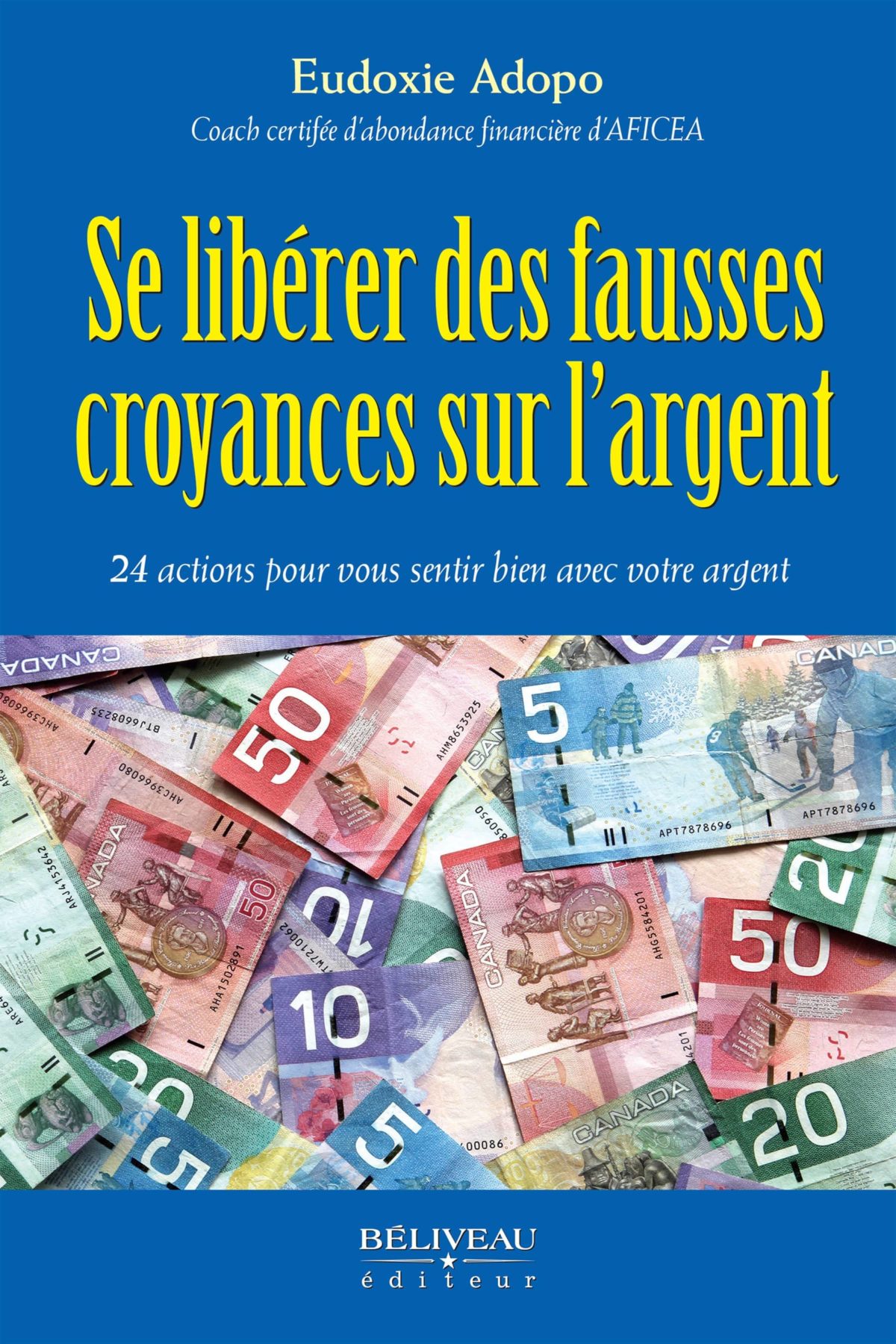 Se Lib Rer Des Fausses Croyances Sur L Argent B Liveau Diteur